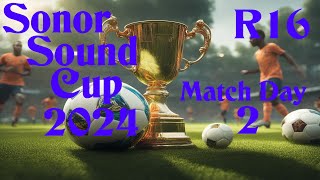 Sonor Sound Cup 2024  R16  Match Day 2 [upl. by Ronym219]