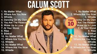 C a l u m S c o t t Full Album 2023  Top 10 Best Songs  Greatest Hits [upl. by Hait706]