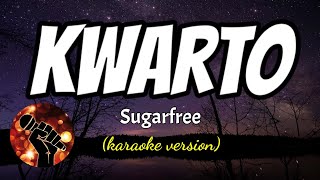 KWARTO  SUGARFREE karaoke version [upl. by Sussman]