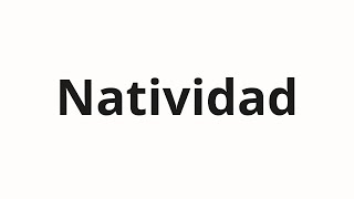 How to pronounce Natividad [upl. by Aidekal746]