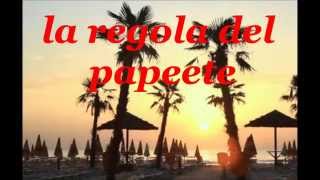 canzone Papeete La regola [upl. by Claud55]