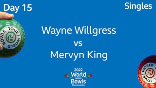 2022 World Indoor Bowls Championships  Day 15 Session 1 Wayne Willgress vs Mervyn King [upl. by Htebasyle461]