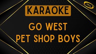 Pet Shop Boys  Go West Karaoke [upl. by Anenahs]