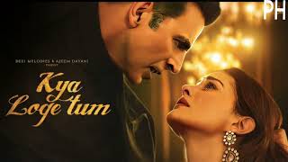 Kya Loge Tum  Akshay Kumar  Amyra Dastur song 2 BPraaksong HindiSongsJukeboxx [upl. by Man]