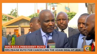 MPs praise Ruto for cancelling the adani deal at JKIA [upl. by Enovahs]