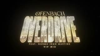 Ofenbach feat Norma Jean Martine  Overdrive VIP Mix Official Audio [upl. by Ratcliff452]