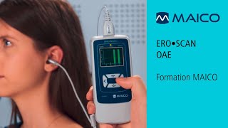 ERO•SCAN  OEA  Formation MAICO  Tests de dépistage auditif et diagnostic [upl. by Concettina]