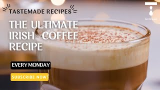 Ultimate Irish Coffee Recipe  Warm up Your St Patricks Day with this Boozy Delight [upl. by Ynatirb]