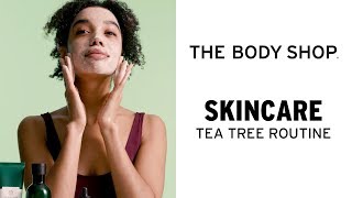 Tea Tree Oil Skincare Routine for Oily Blemished Skin – The Body Shop [upl. by Danczyk232]