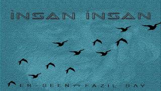 ER SEEn ft Fazıl Say  İnsan İnsan Muhyİddİn Abdal Lyric [upl. by Sorazal]