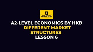 A2Level Economics  Understanding Different Market Structures  Lesson 6 [upl. by Wilber]