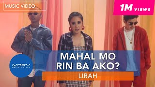 LIRAH  Mahal Mo Rin Ba Ako feat Bosx1ne and Flow G Official Music Video [upl. by Gaal18]