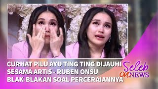 Ayu Ting Ting Menangis Dijauhi Banyak Rekan Artis karena Status Jandanya [upl. by Havard501]