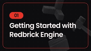 01 Getting Started with Redbrick Engine [upl. by Osanna]