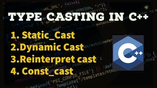 03Typecasting in C  Staticcast  DynamicCast  ReinterpretCast  ConstCast in c  2022 [upl. by Tehr]