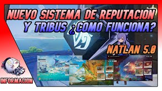 NUEVO SISTEMA DE REPUTACIÓN Y TRIBUS ¿Como Funciona 50 Natlan Genshin Impact Español [upl. by Kcirdet]