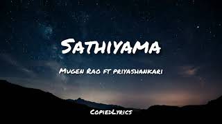 Sathiyama  Mugen Rao ft priyashankari Lyrics [upl. by Schaffer]