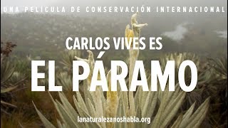 La Naturaleza Nos Habla  Carlos Vives es El Páramo [upl. by Lotsirb399]