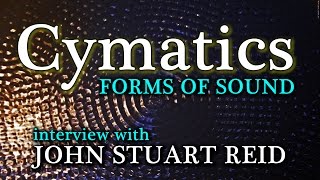 The Art amp Science of Cymatics  John Stuart Reid [upl. by Eenhpad]