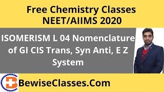 ISOMERISM L 04 Nomenclature of GI CIS Trans Syn Anti E Z System 😃 Cl  38 NEET tutorials [upl. by Eatnod]