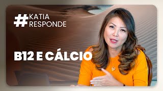 katia responde  B12 e Cálcio sérico [upl. by Udell]