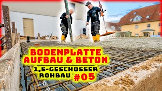 HAUS BODENPLATTE  Schalung Bewehrung amp Betonage  15GESCHOSS HAUS 05  Home Build Solution [upl. by Inahs124]