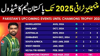 Pakistan Cricket Schedule till ICC Champions Trophy 2025  All Next Series amp Matches Schedule [upl. by Kcirreg]