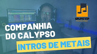 COMPANHIA DO CALYPSO  Intros de Metais [upl. by Moseley171]