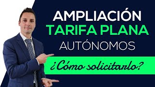 Ampliación de la TARIFA PLANA de AUTÓNOMOS ¿Cómo solicitarlo [upl. by Enitsuga]