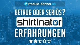 FAZIT Shirtinator Erfahrungen  Review  Designs erstellen  verkaufen TEST  ABZOCKE [upl. by Yraillih]