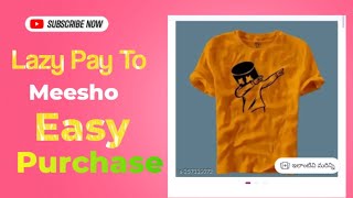 Lazy Pay leter To Meesho Easy Purchase Online shopping Online Payment [upl. by Cecilio]