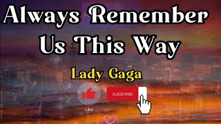 Lady Gaga  Always Remember Us This Way Lyrics lyrics videolyrics ladygaga tiktok [upl. by Ronald170]