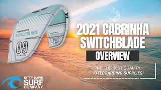 2021 Cabrinha Switchblade  Kite Overview [upl. by Inoj515]