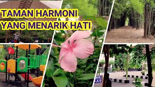 TAMAN HARMONI YANG MENARIK HATI [upl. by Asila481]