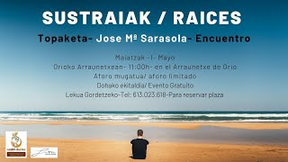 Raices  Sustraiak  Jose mari Sarasola 01052022 [upl. by Sayette]