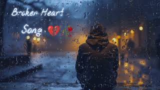 Broken heart Song 💔  Sad Song  Alone Night  Feeling Music  Emotional Song  Lofi Song 💔🥀 [upl. by Labannah]