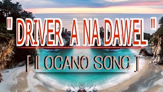 DRIVER A NA DAWEL  ILOCANO SONG  cover BYCYRIL [upl. by Yrffoeg754]