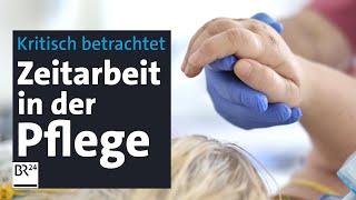 Zeitarbeit in der Pflege zwischen Zuspruch und Kritik  mehrwert  BR24 [upl. by Marguerite890]