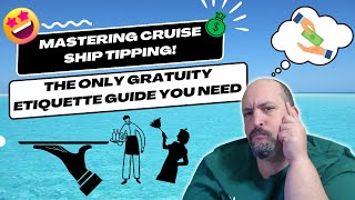 Mastering Cruise Ship Tipping Your Complete Guide to Gratuity Etiquette and Tips [upl. by Nelon425]