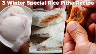 3 Winter Special Rice Pitha Recipe [upl. by Ihcekn]