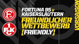 FORTUNA DÜSSELDORF  KAISERSLAUTERN Freundschaftsspiel Vorsaison Fußballspielzentrum [upl. by Murdoch399]