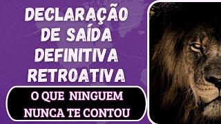 Declaração de Saída Definitiva RetroativaO QUE É E QUANDO FAZER sua DECLARAÇÃO DE SAÍDA DO BRASIL [upl. by Beera46]