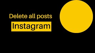 How to Delete All Instagram Posts at one time [upl. by Aiset]