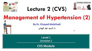 CVS Lecture 2  Management of Hypertension 2  Dr Elsayed Abdelhadi  2024 [upl. by Dnalyram]