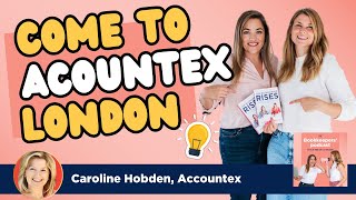 What bookkeepers need to know about Accountex Caroline Hobden on The Bookkeepers Podcast [upl. by Dewey]