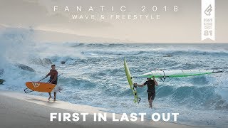 FIRST IN LAST OUT – Fanatic Highlights Wave amp Freestyle Range 2018 [upl. by Janeen]