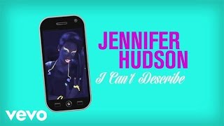 Jennifer Hudson  I Cant Describe The Way I Feel Lyric Video ft TI [upl. by Prudie]