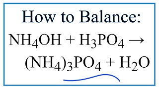 How to Balance NH4OH  H3PO4  NH43PO4  H2O [upl. by Attiuqal]