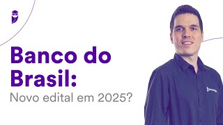 Concurso Banco do Brasil Novo edital em 2025 [upl. by Naicul]