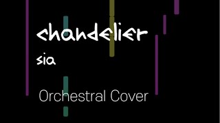 ChandelierOrchestral Cover  Sia [upl. by Kaltman]